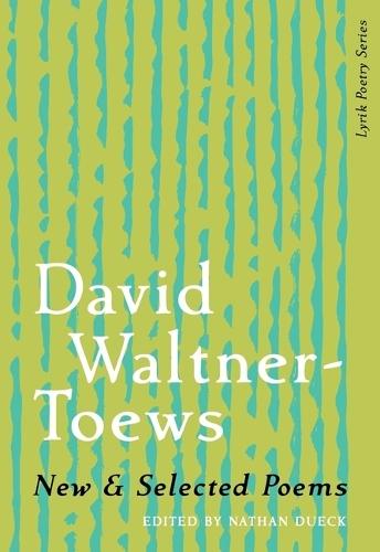 New & Selected Poems of David Waltner-Toews