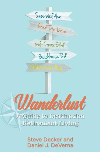 Wanderlust: A Guide to Destination Retirement Living