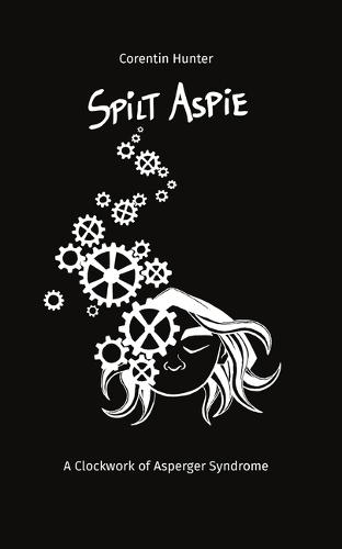 Spilt Aspie: A Clockwork of Asperger Syndrome