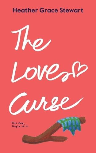 The Love Curse: A Laugh-Out-Loud, Slow-Burn Time-Travel Romance with Highland Charm