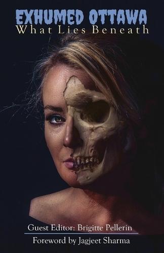 Exhumed Ottawa: What Lies Beneath