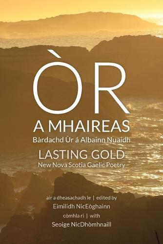 Or a Mhaireas / Lasting Gold: BÀRdachd ÙR Á Albainn Nuaidh / New Nova