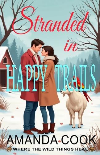 Stranded In Happy Trails: Where The Wild Things Heal - Book One