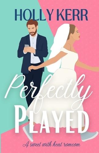 Perfectly Played: A Sweet Romantic Comedy