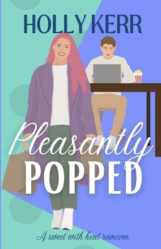 Pleasantly Popped: A Sweet Romantic Comedy