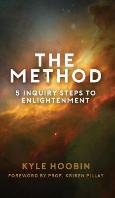 The Method: 5 Inquiry Steps To Enlightenment (Hardcover)