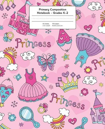 Primary Composition Notebook: Fairy Tale Pink Princess Grades K-2 Kindergarten Writing Journal