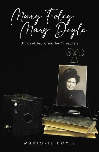 Mary Foley, Mary Doyle: Unravelling a mother's secrets