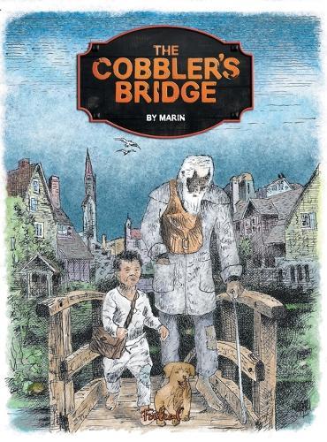 The Cobbler's Bridge: A Christmas story about two towns, two shoemakers, and a magic cross