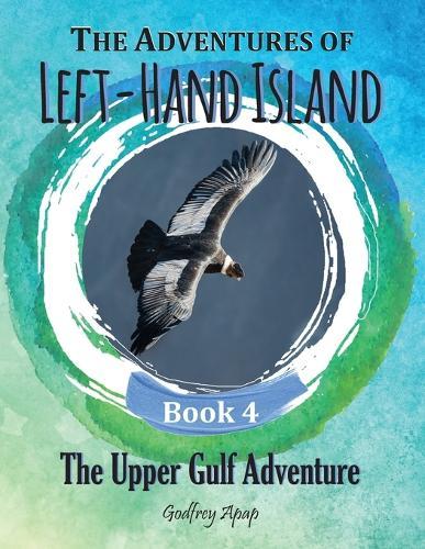 The Adventures of Left-Hand Island: Book 4 - The Upper Gulf Adventure