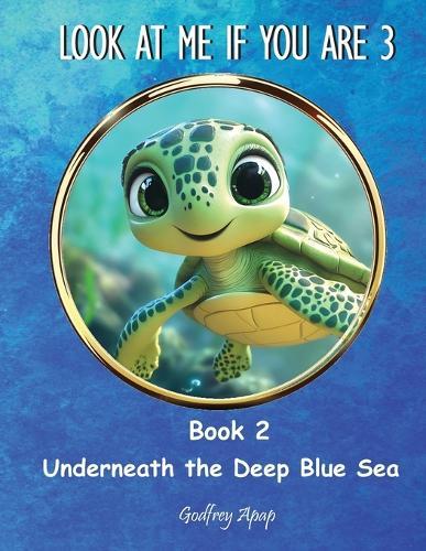 Look at Me if You Are 3: Book 2 - Underneath the Deep Blue Sea