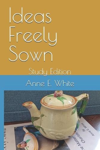 Ideas Freely Sown: Study Edition