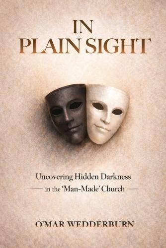 In Plain Sight: Uncovering Hidden Darkness in the 'Man-Made' Church