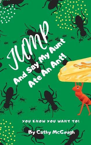 Jump and Say My Aunt Ate an Ant! Book 21