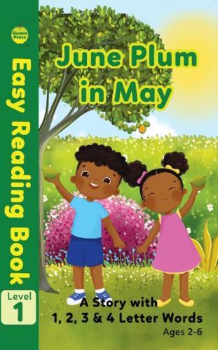 June Plum in May: A Story with 1, 2, 3 & 4 Letter Words
