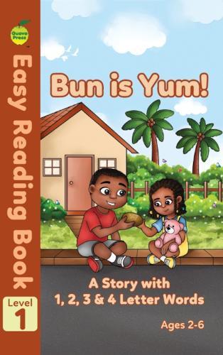 Bun is Yum: A Story with 1, 2, 3 & 4 Letter Words