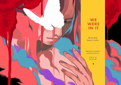 We Were in It: Stories About Energy Transition