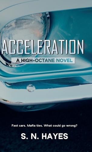Acceleration: A High Octane Novel