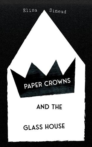 Paper Crowns and the Glass House