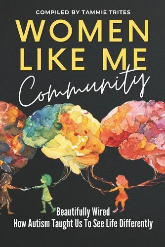 Women Like Me Community: Beautifully Wired: How Autism Taught Us to See Life Differently