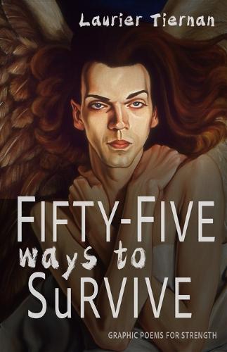 Fifty-Five Ways to Survive: Graphic Poems for Strength