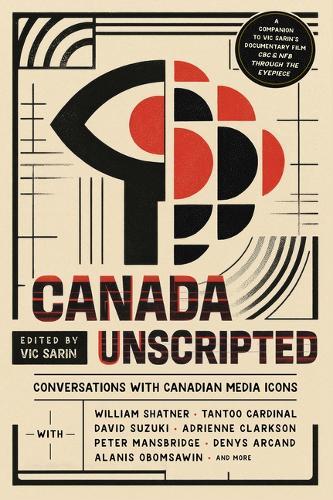 Canada Unscripted: Conversations with Canadian Media Icons