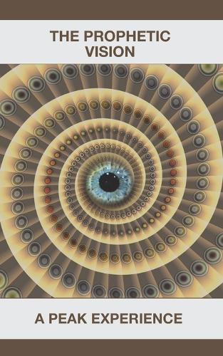 The Prophetic Vision: A Peak Experience