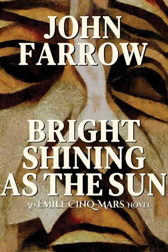 Bright Shining as the Sun: An Émile Cinq-Mars Novel
