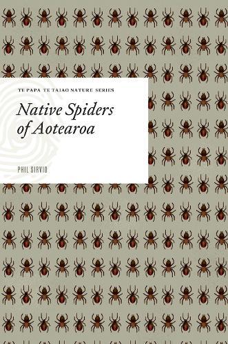 Native Spiders of Aotearoa: Te Papa Te Taiao Nature Series
