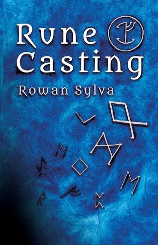 Rune Casting: A novel and authentic system for reading and divining