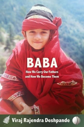 Baba: How We Carry Our Fathers and How We Become Them