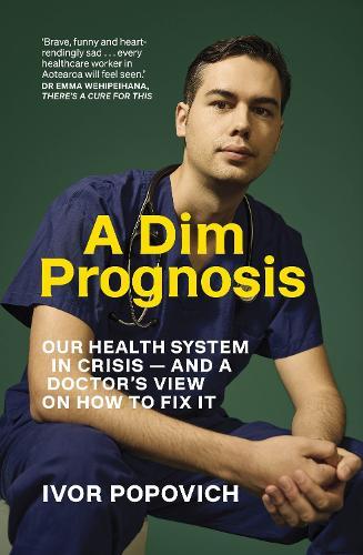 A Dim Prognosis: Our health system in crisis — and a doctor's view on how to fix it