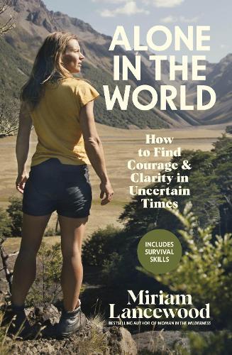 Alone in the World: How to find courage & clarity in uncertain times