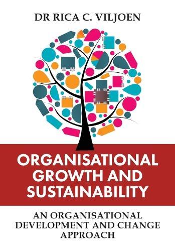 Organisational Growth and Sustainability: An Organisational Development and Change Approach