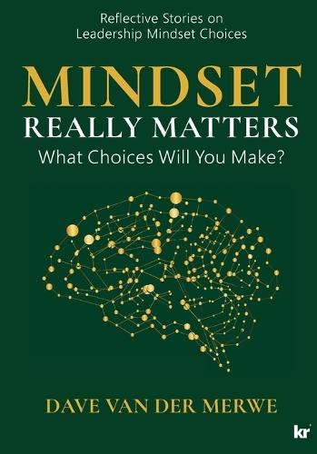 Mindset Really Matters: What Choices Will You Make