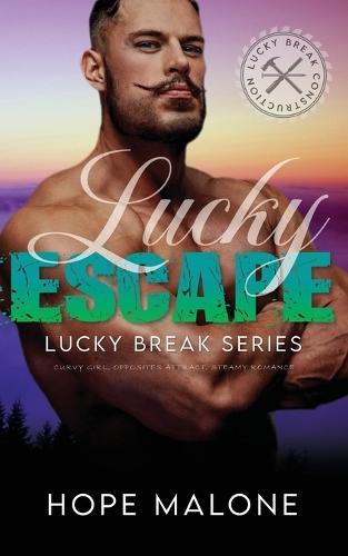 Lucky Escape: Curvy Girl, Opposites Attract, Steamy Romance by Hope Malone