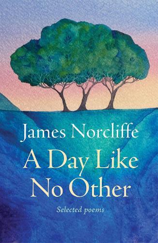 A Day Like No Other: Selected poems