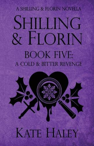 Shilling & Florin Book Five: A Cold & Bitter Revenge