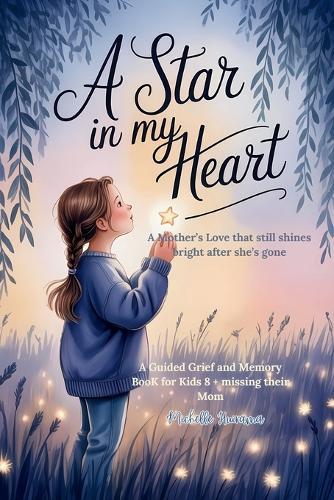 A Star in My Heart: A Mother's Love That Still Shines Bright After She's Gone