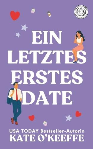 Ein Letztes Erstes Date: Eine süße Feinde-zu-Liebenden Romantikkomödie