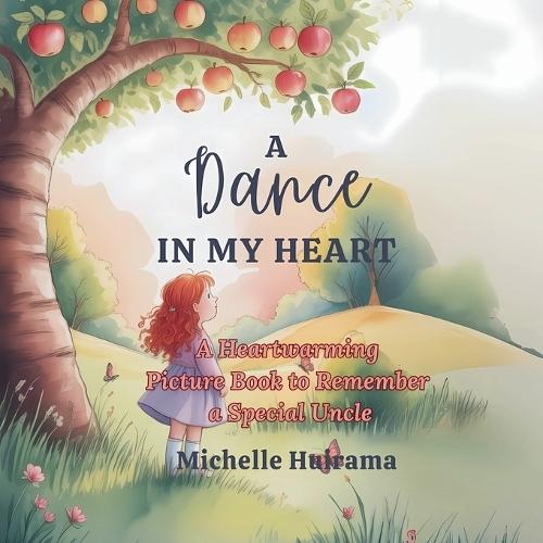 A Dance in my Heart: A Heartwarming Picture Book to Remember a Special Uncle