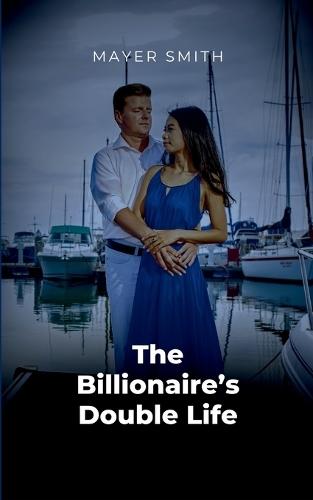 The Billionaire's Double Life