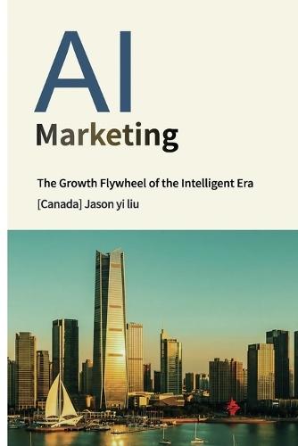 AI Marketing: From the Traffic Funnel to the Intelligent Flywheel, A Paradigm Revolution in Corporate Growth