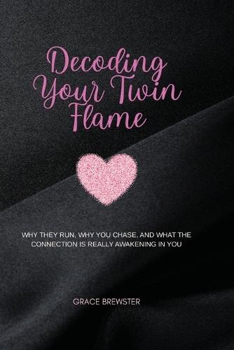 Decoding Your Twin Flame: Why They Run, Why You Chase, and What the Connection Is Really Awakening in You