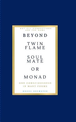 Beyond Twin Flame, Soulmate and Monad