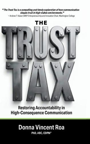 The Trust Tax: Restoring Accountability in High-Consequence Communication