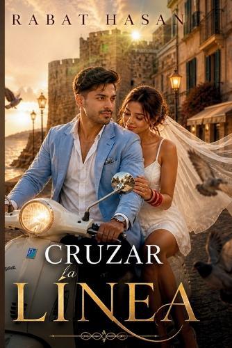 Cruzar la Línea: Una novela de amor, destino y segundas oportunidades