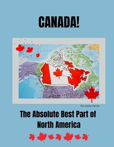 Canada, The Absolute Best Part of North America