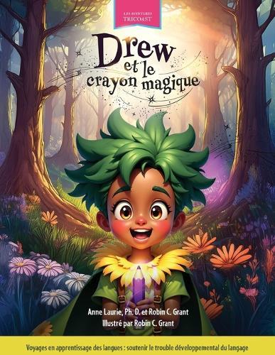 Drew et le crayon magique: Voyages en apprentissage des langues: soutenir le trouble développemental du langage