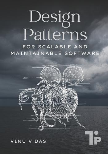 Design Patterns: For Scalable and Maintainable Software
